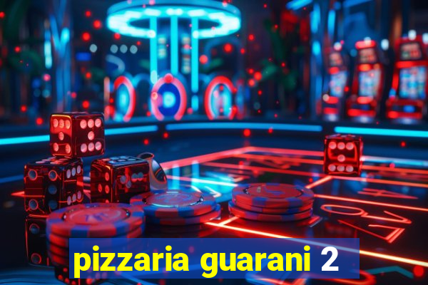 pizzaria guarani 2